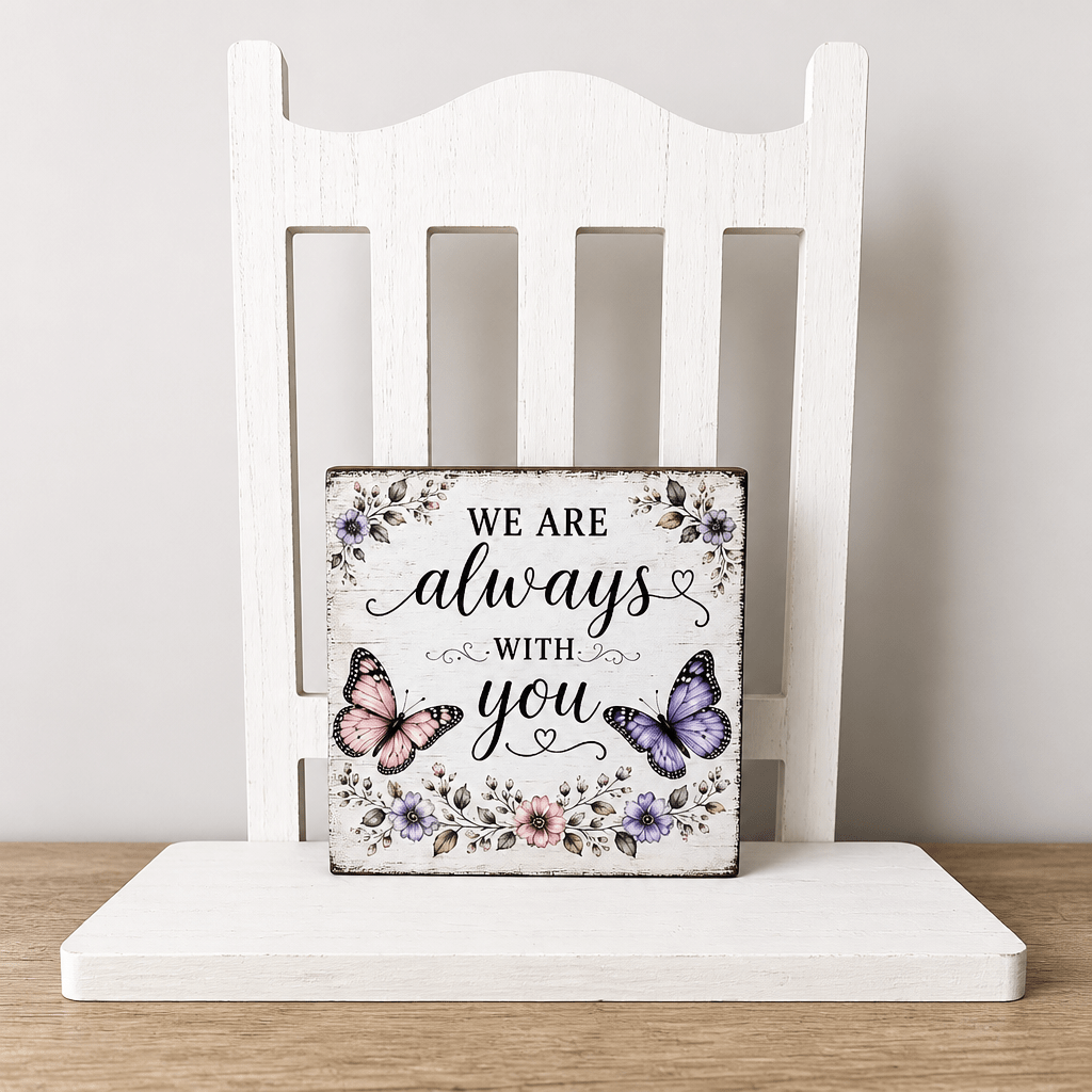 Always with you Butterfly Memorial Wood Sign - The Cozy Beam